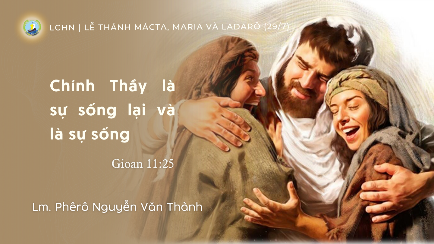 Suy Niệm Lời Chúa Hằng Ngày | Lễ Thánh Mácta, Maria và Ladarô (29/7)